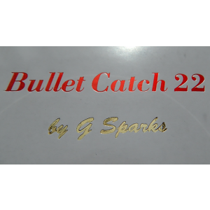 Bullet Catch 22 by G Sparks - trick