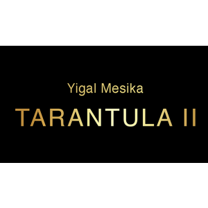 Tarantula II (Online Instructions and Gimmick) by Yigal Mesika - Trick