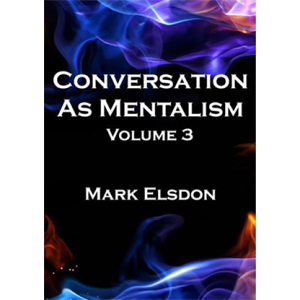 Conversation As Mentalism Vol. 3 by Mark Elsdon - Book