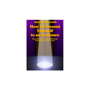 How to Present Yourself to an Audience by Quentin Reynolds - Book