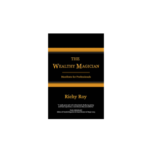 The Wealthy Magician: Manifesto for Professionals by Richy Roy - Book