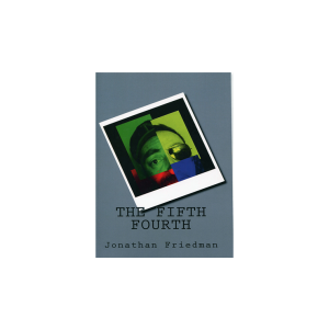 The Fifth Fourth by Jonathan Friedman - Book