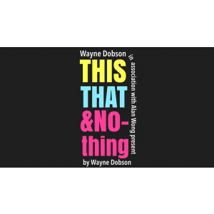 THIS THAT & NOTHING (Gimmick and Online Instructions) by Wayne Dobson and Alan Wong - Trick