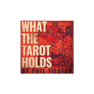 What the Tarot Holds (Gimmicks and Online Instructions) by Phil Tilson - Trick