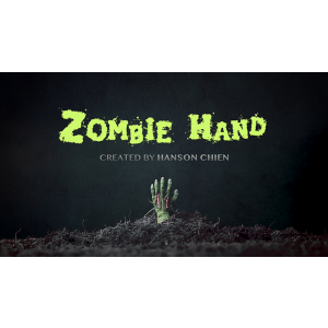 Hanson Chien Presents ZOMBIE HAND (2021 VERSION) by Hanson Chien & Bob Farmer - Trick
