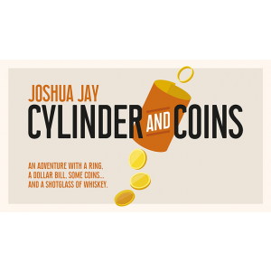 Cylinder and Coins (Gimmicks and Online Instructions) by Joshua Jay - Trick