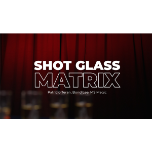 Shot Glass Matrix by Patricio, Bond Lee & MS Magic - Trick