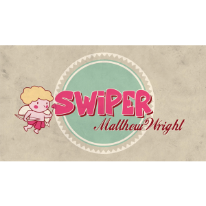 SWIPER by Matthew Wright
