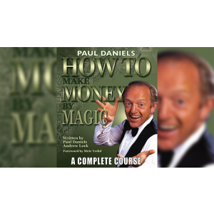 How To Make Money by Magic by Paul Daniels