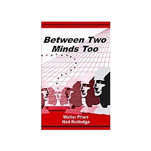 Between Two Minds Too by Ned Rutledge and Walter Pharr -Book