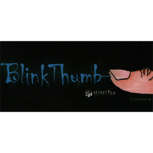 Blink Thumb by Himitsu Magic - Trick