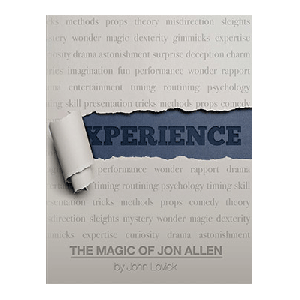 Experience: The Magic of Jon Allen (SOFT COVER) by John Lovick and Vanishing Inc.