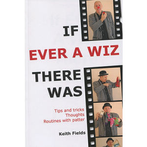 If Ever A Wiz There Was by Keith Fields - Book