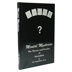 Mental Mysteries: The Theory and Practice of Mentalism by E. R. Hutchison - Book